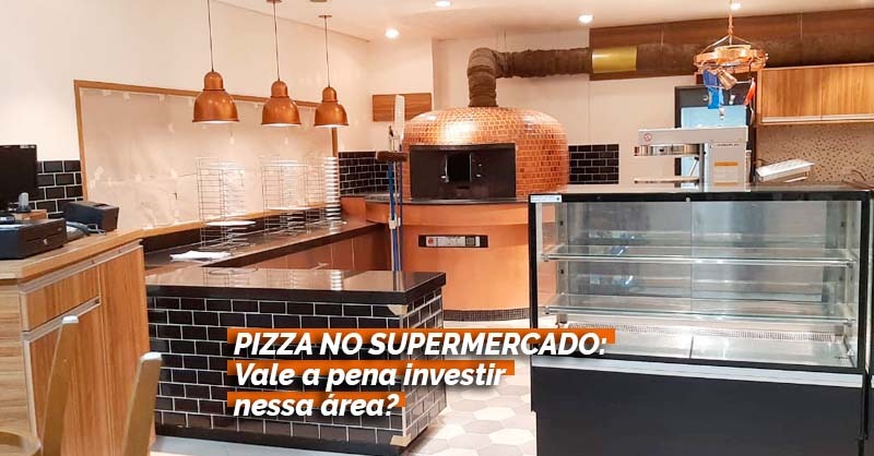 Pizza no supermercado: Vale a pena investir nessa área?